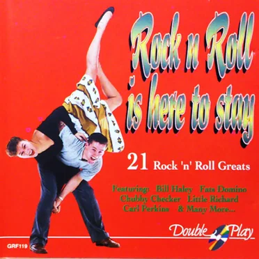 Rock ’n’ Roll Is Here to Stay: 21 Rock ’n’ Roll Greats by Various Artists - album cover
