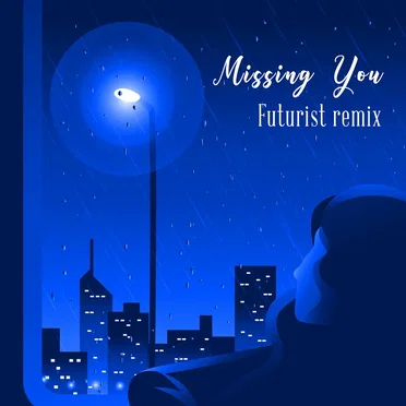 Missin You (Futurist Remix)