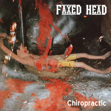 Chiropractic by Faxed Head - album cover