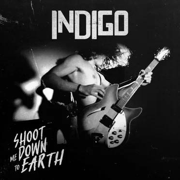 Shoot Me Down to Earth by Indigo - album cover