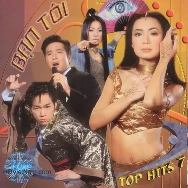 Top Hits 7 - Bạn tôi by Various Artists - album cover