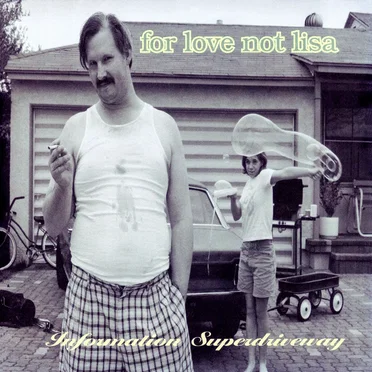 Information Superdriveway by For Love Not Lisa - album cover