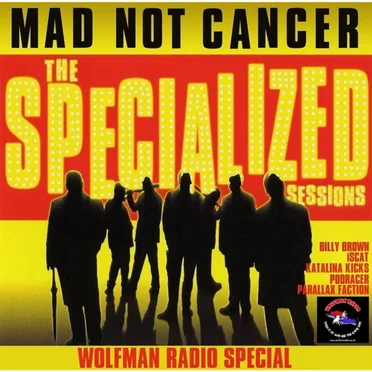 The Specialized Sessions Mad Not Cancer Wolfman Radio Special by Various Artists - album cover
