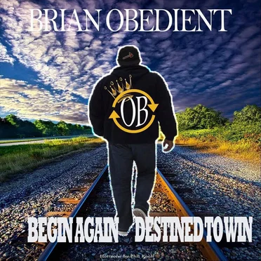 Begin Again Destined to Win by Brian Obedient - album cover
