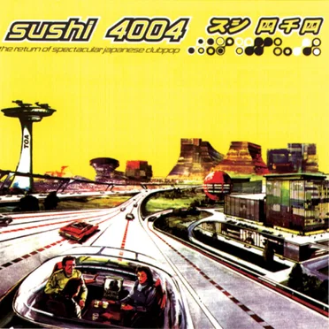Sushi 4004: The Return of Spectacular Japanese Clubpop by Various Artists - album cover