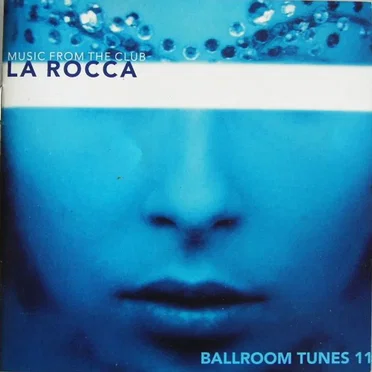 Ballroom Tunes 11: Music From The Club La Rocca by Various Artists - album cover