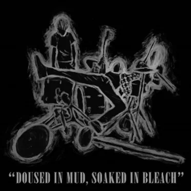 “Doused in Mud, Soaked in Bleach” by Various Artists - album cover