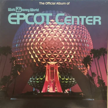 The Official Album Of Walt Disney World Epcot Center