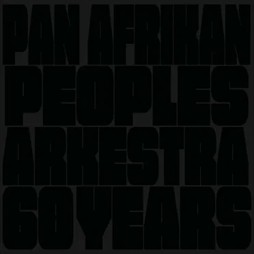 60 Years by Pan Afrikan Peoples Arkestra - album cover