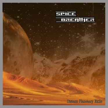 Distant Planetary Exile by Spice Breather - album cover