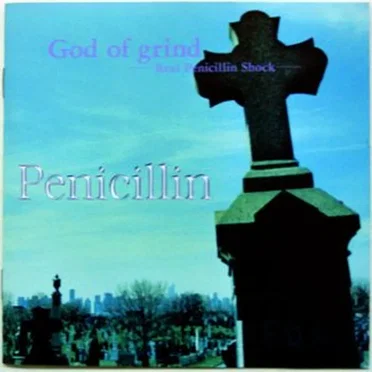 God of grind -Real Penicillin Shock-