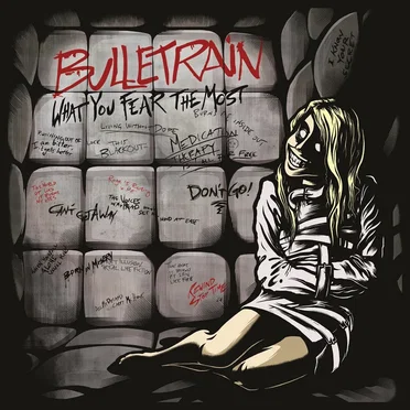 What You Fear the Most by Bulletrain - album cover