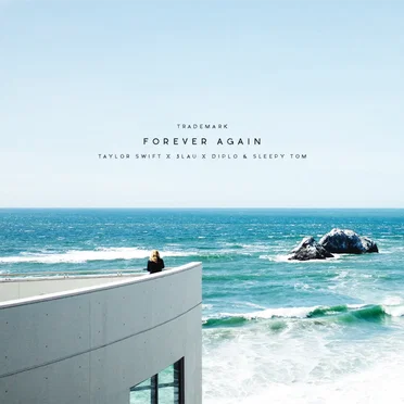 Forever Again (Taylor Swift X 3LAU X Diplo & Sleepy Tom)