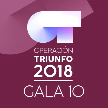 OT Gala 10 (Operación Triunfo 2018) by Various Artists - album cover