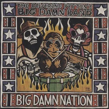 Big Damn Nation by The Reverend Peyton’s Big Damn Band - album cover