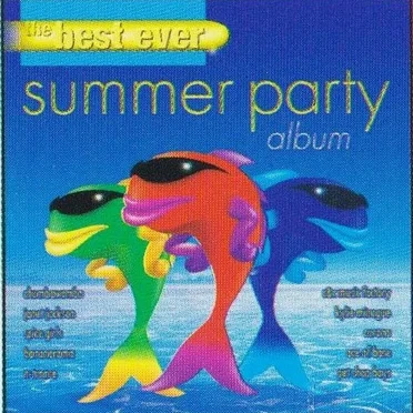 The Best Ever Summer Party Album by Various Artists - album cover