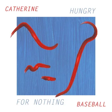 Hungry for Nothing by Catherine Baseball - album cover