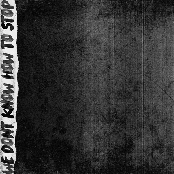 We Dont Know How to Stop