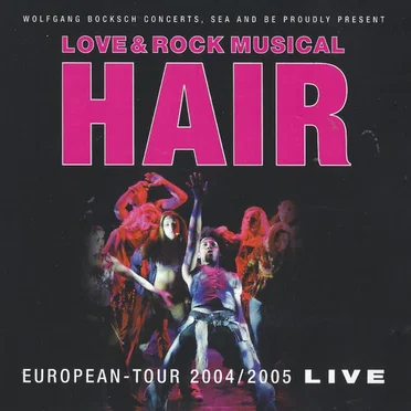 Love & Rock Musical Hair: European Tour 2004 / 2005 Live by Various Artists - album cover