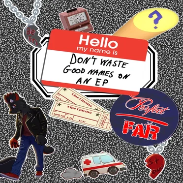 Don't Waste Good Names On An EP by Far Below Perfect - album cover