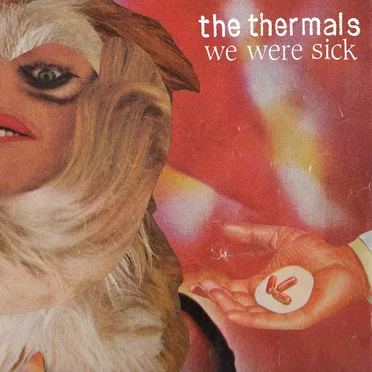 We Were Sick by The Thermals - album cover