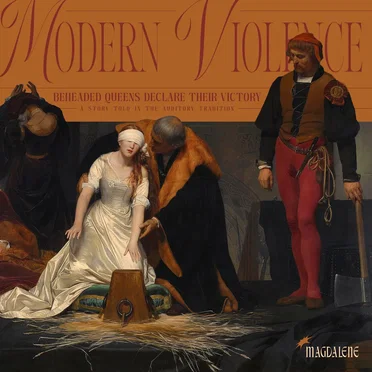 Modern Violence - Beheaded Queens Declare Their Victory