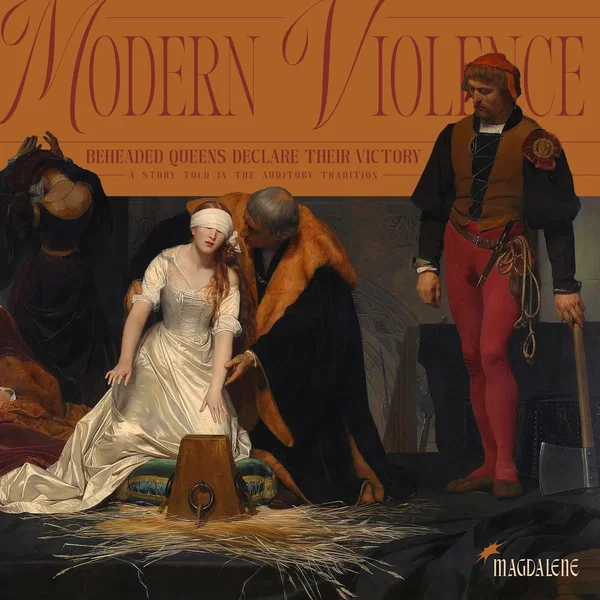 Modern Violence - Beheaded Queens Declare Their Victory