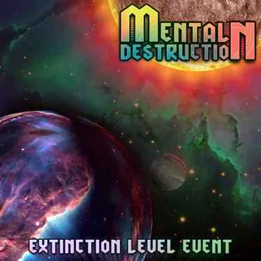 Extinction Level Event by Mental Destruction - album cover
