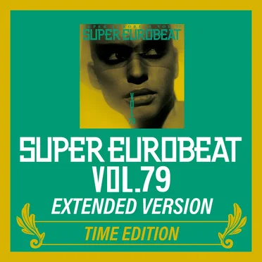 Super Eurobeat, Vol.79: extended version, Time Edition by Various Artists - album cover