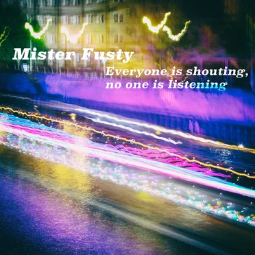 Everyone is Shouting, No One is Listening