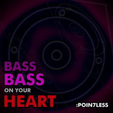 BASS BASS ON YOUR HEART