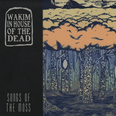 Songs of the Moss by Wakim in House of The Dead - album cover