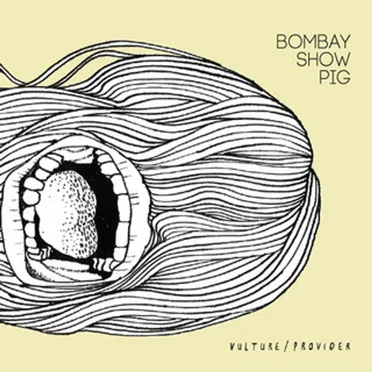 Vulture / Provider by Bombay Show Pig - album cover