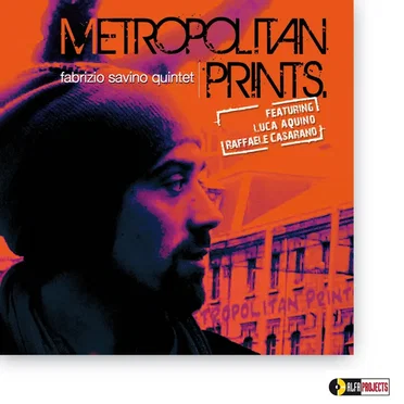 Metropolitan Prints by Fabrizio Savino Quintet - album cover