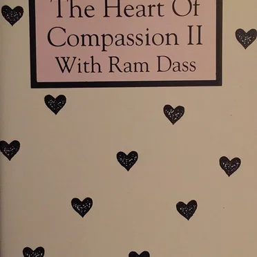 Cultivating the Heart of Compassion II by Ram Dass - album cover