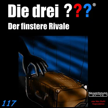 Die drei ??? 117: Der finstere Rivale by Neuvertonung - album cover
