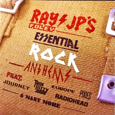 Ray Foley & JP’s Essential Rock Anthems by Various Artists - album cover