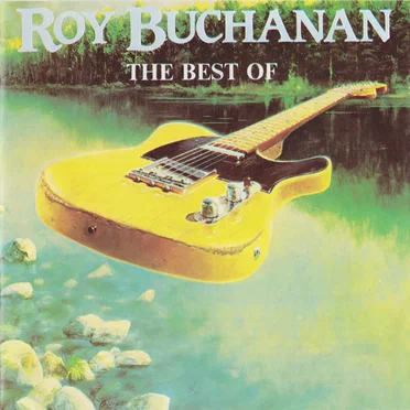 The Best of Roy Buchanan