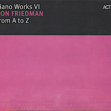 Piano Works VI: From A To Z