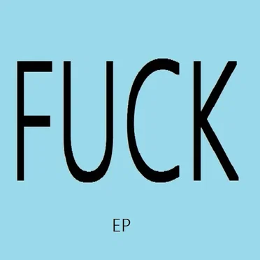 Fuck EP by fuckfuckfuckfuckfuck - album cover