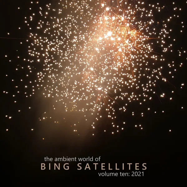 The Ambient World Of Bing Satellites (Volume 10: 2021)
