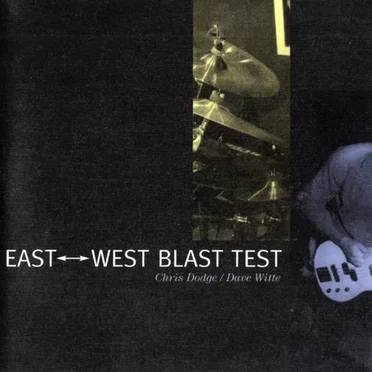 East-West Blast Test by Chris Dodge - album cover