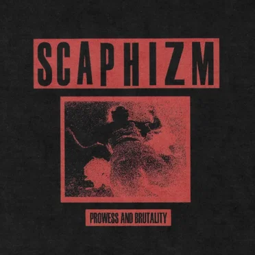 Prowess and Brutality by Scaphizm - album cover