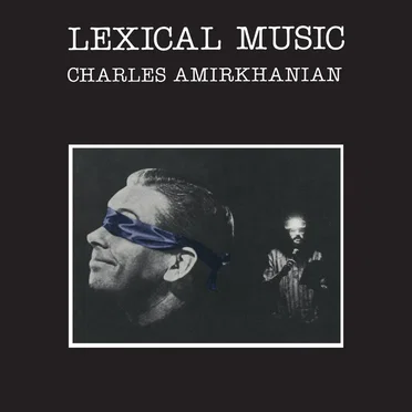 Lexical Music by Charles Amirkhanian - album cover