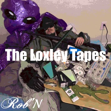 The Loxley Tapes by Rob’n - album cover