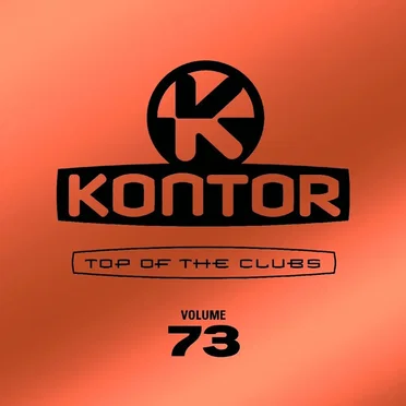Kontor: Top of the Clubs, Volume 73 by Various Artists - album cover
