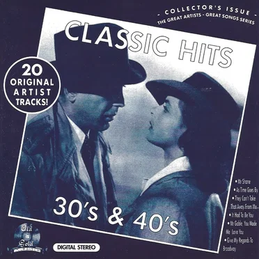 Classic Hits: 30’s & 40’s by Various Artists - album cover