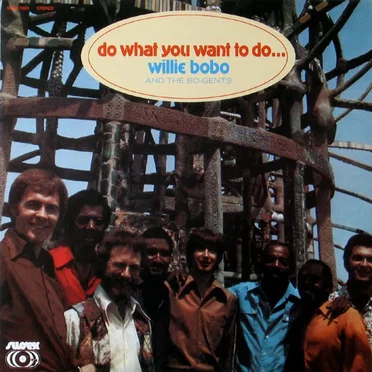 Do What You Want to Do by Willie Bobo & The Bo Gents - album cover