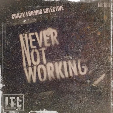 Never Not Working
