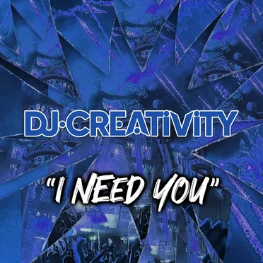 I Need You by DJ Creativity - album cover